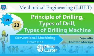 L 23 Princi of Drilling Types of drilling machine | Conventional Machining Processes | Mechanical
