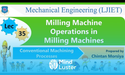 L 35 Milling Machine Operations | Conventional Machining Processes | Mechanical