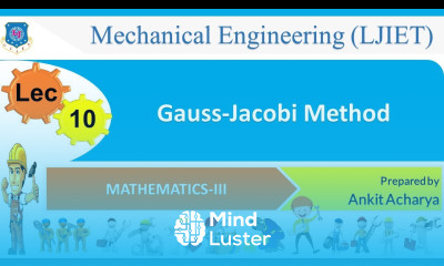 L 10 Gauss Jacobi Method | Mathematics III | Mechanical