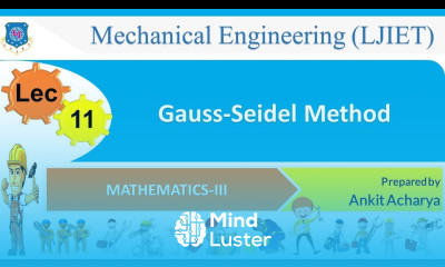 L 11 Gauss Seidel Method | Mathematics III | Mechanical
