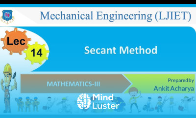 L 14 Secant Method | Mathematics III | Mechanical