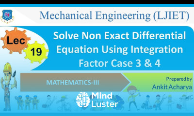L 19 Non Exact Differential Equation Case 3 and 4 | Mathematics III | Mechanical