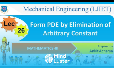L 26 Form PDE by Elimination of Arbitrary Constant | Mathematics III | Mechanical