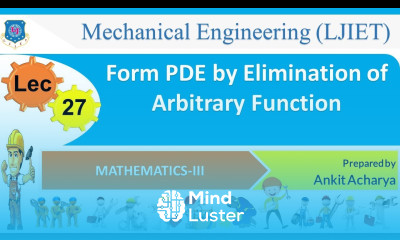 L 27 Form PDE by Elimination of Arbitrary Function | Mathematics III | Mechanical
