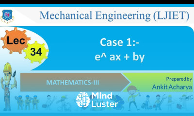 L 34 Case 1 e ax by | Mathematics III | Mechanical