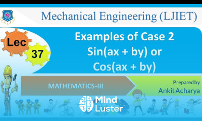 L 37 Examples of Case 2 Sin ax by or Cos ax by | Mathematics III | Mechanical