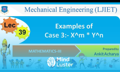 L 39 Examples of Case 3 X m Y n | Mathematics III | Mechanical