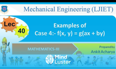 L 40 Examples of Case 4 f x y g ax by | Mathematics III | Mechanical