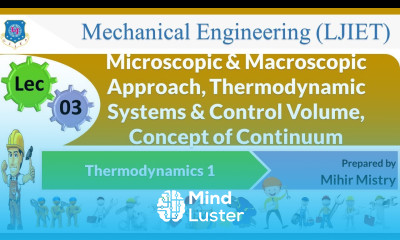 L 03 Microscopic Macroscopic Thermodynamic Systems Continuum | Thermodynamics 1 | Mechanical