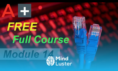 CompTIA A Full Course for Beginners Module 14 Managing Windows Networking