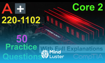 CompTIA A Certification Exam 220 1102 | 50 Questions with Explanations | Core 2