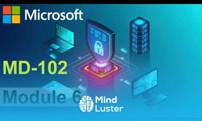 MD 102 Managing Endpoint Security