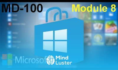 Managing Apps in Windows Client | MD 100