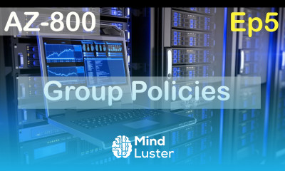 Group Policies AZ 800 Episode 5