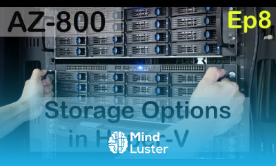 Storage Options in Hyper V AZ 800 Episode 8