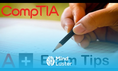CompTIA A Exam Tips and Exam Process