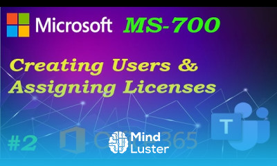 MS 700 How to Add a User and Assign a License in Office 365 Ep 02