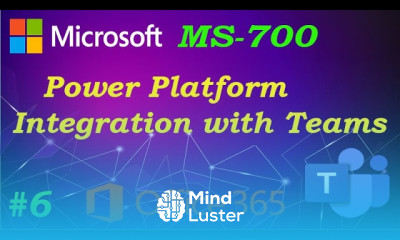 MS 700 Integrating Apps with Teams Ep 06