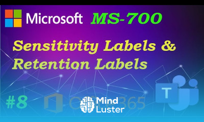 MS 700 Sensitivity Labels Retention Labels Ep 08