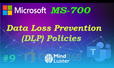 MS 700 Configuring Data Loss Prevention DLP Policies Ep 09