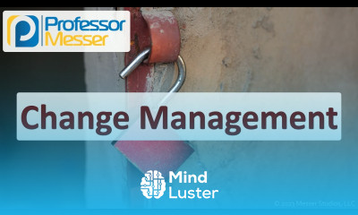 Change Management CompTIA Security SY0 701 1 3