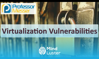 Virtualization Vulnerabilities CompTIA Security SY0 701 2 3