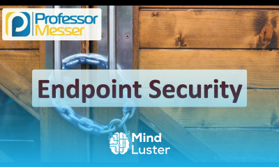 Learn Endpoint Security CompTIA Security SY0 701 4 5 - Mind Luster