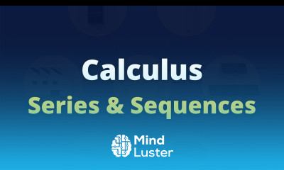 Calculus Series and Sequences