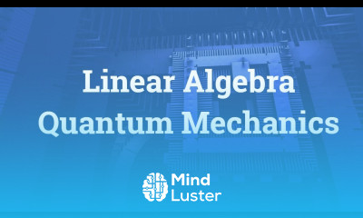 Linear algebra for Quantum Mechanics
