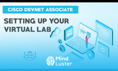 Cisco DevNet Associate Setting Up Your Virtual Lab