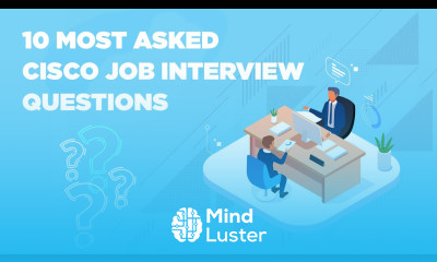 Top 10 Cisco Job Interview Questions