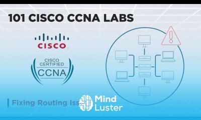 101 Cisco CCNA Labs Fixing Routing Issues