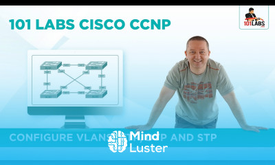 Configure VLANs VTP DTP and STP 101 Labs Cisco CCNP