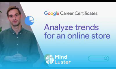 Analyze trends for an online store | Google Digital Marketing E commerce Certificate
