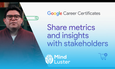 Share metrics and insights with stakeholders | Google Digital Marketing E commerce Certificate