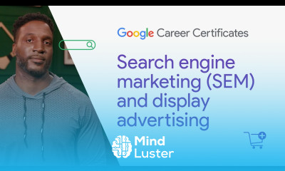 Search engine marketing and display advertising | Google Digital Marketing E commerce Certificate
