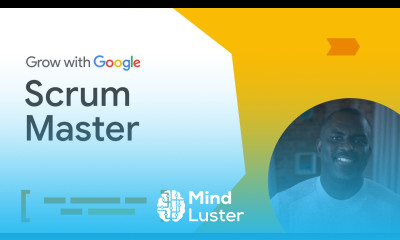 What Makes an Effective Scrum Master | Google Project Management Certificate
