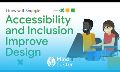 Why Accessibility and Inclusion Lead to Better Products | Google UX Design Certificate