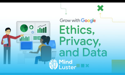 Ethics Privacy and Data in UX Design | Google UX Design Certificate