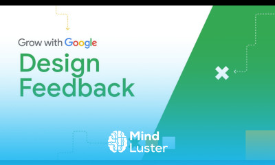 Design Feedback in Action | Google UX Design Certificate