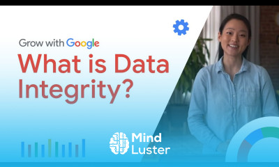 Ways to Ensure Data Integrity | Google Data Analytics Certificate