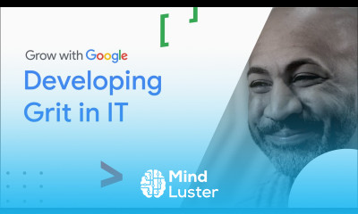 Tenacity Grit and Your IT Career | Google IT Support Certificate