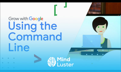 The Operating System Using the Command Line | Google IT Support Certificate