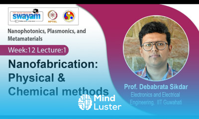 Lec 34 Nanofabrication Physical Chemical methods