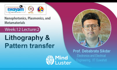 Lec 35 Lithography Pattern transfer