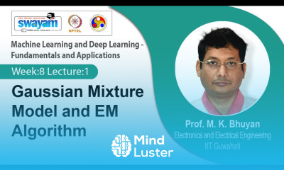 Lec 30 Gaussian Mixture Model and EM Algorithm
