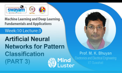 Lec 36 Artificial Neural Networks for Pattern Classification PART 3