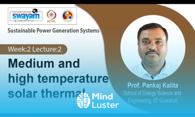 Lec 4 Medium and high temperature solar thermal power plant