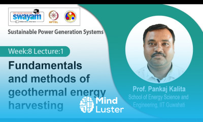 Lec 25 Fundamentals and methods of geothermal energy harvesting