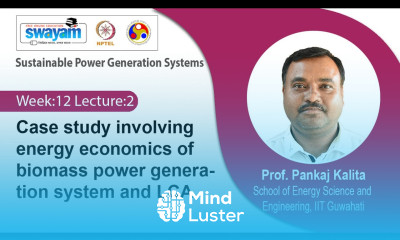 Lec 36 Case study involving energy economics of biomass power generation system and LCA